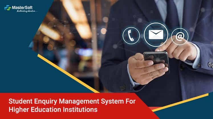 'MasterSoft Student Enquiry Management System' – A Hassle-Free Solution for Student Enrollment